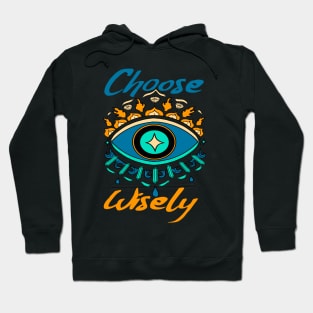 Choose Wisely Hoodie